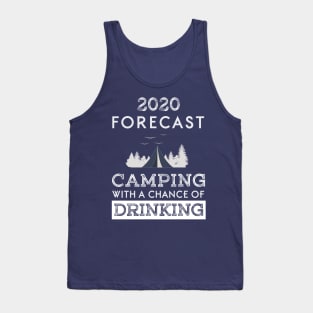 2020 forecast, camping with a chance of drinking Tank Top